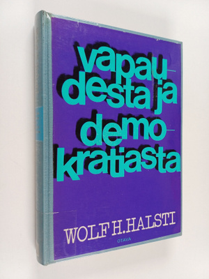 Wolf H. Halsti : Vapaudesta ja demokratiasta