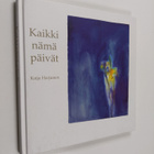 Kaija Harjunen : Kaikki nämä päivät - pikkukuva 1