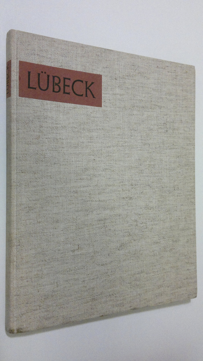 A. Von Brandt : Lubeck : Bild und Wesen einer alten Gross...