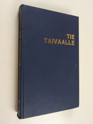 Tie taivaalle : ilmailu harrastuksena ja ammattina