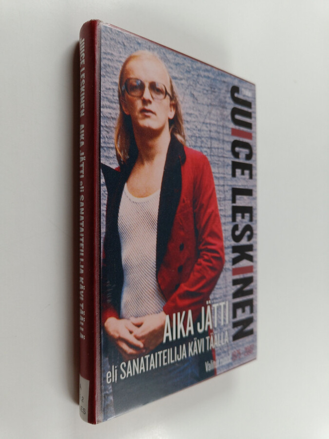Juice Leskinen : Aika jätti, eli, Sanataiteilija kävi tää...
