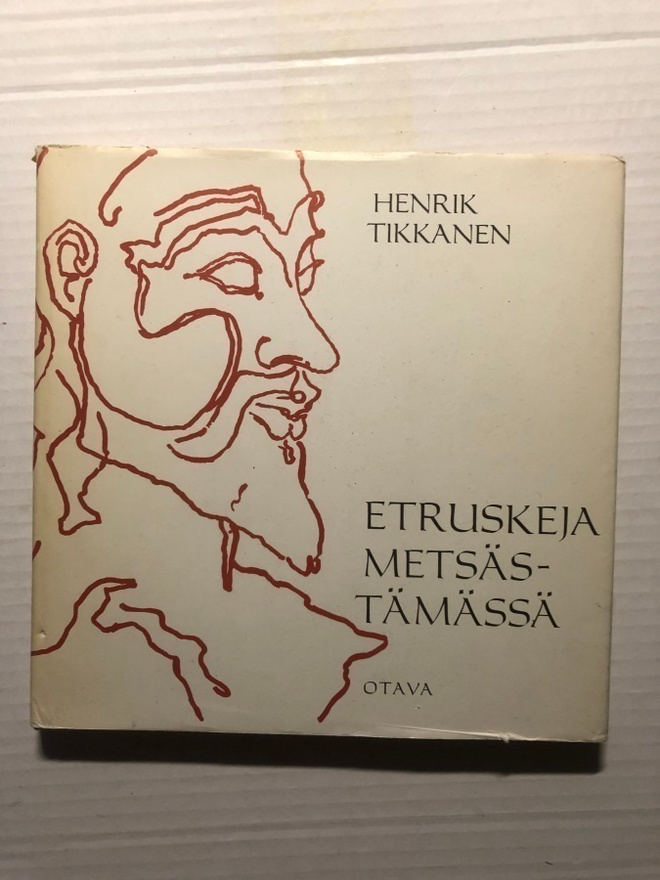 Henrik Tikkanen Etruskeja metsästämässä