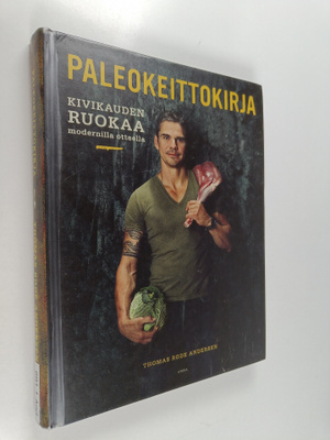 Thomas Rode Andersen : Paleokeittokirja : kivikauden ruok...