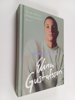 Ulla-Maija Paavilainen : Rohkeudella Elina Gustafsson (si...