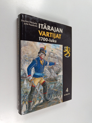Jyrki Paaskoski ym. : Itärajan vartijat 4 : 1700-luku