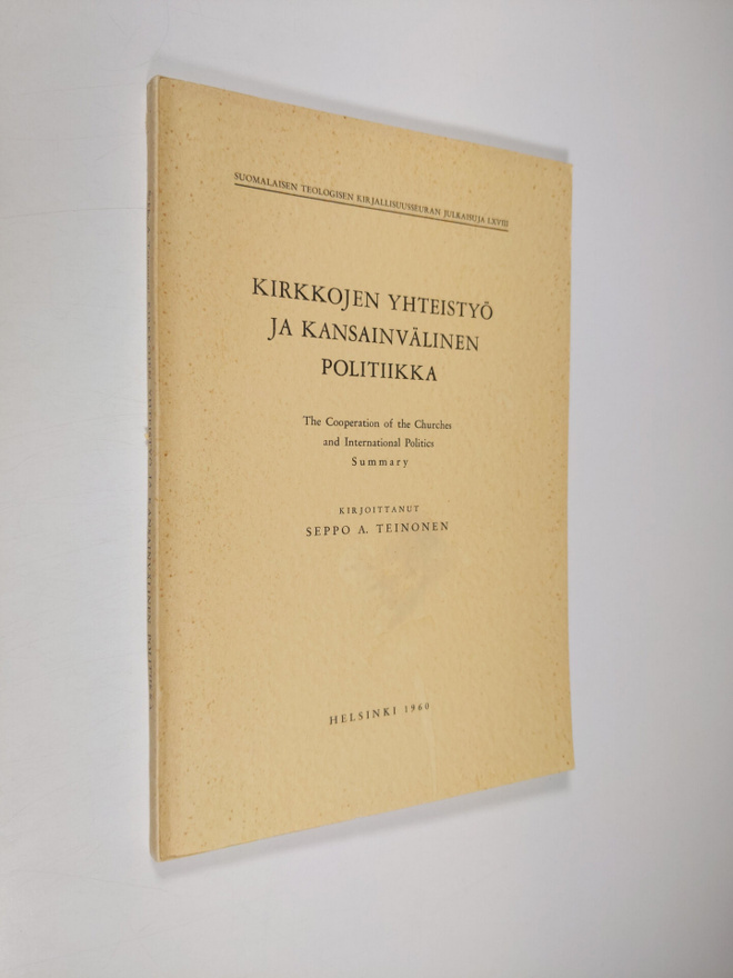 Seppo A. Teinonen : Kirkkojen yhteistyö ja kansainvälinen...