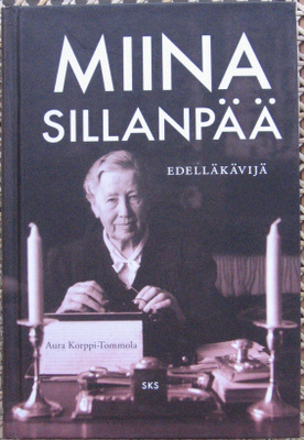 Aura-Korppi-Tommola: Miina Sillanpää - edelläkävijä.