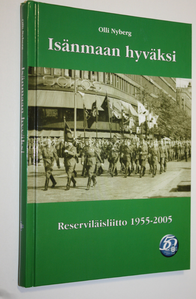 Olli Nyberg : Isänmaan hyväksi : Reserviläisliitto 1955-2005