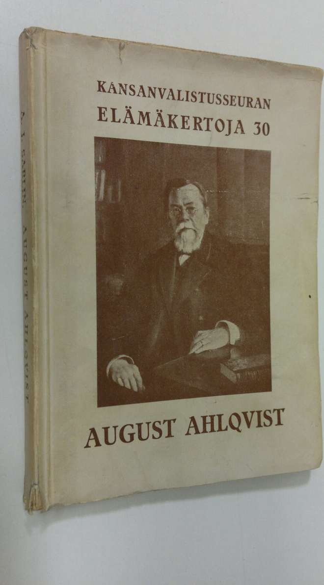 A. J. Sarlin : August Engelbrekt Ahlqvist : hänen elämäns...
