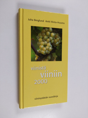 Juha Berglund : Viinistä viiniin 2000 : viininystävän vuo...