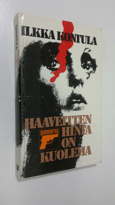 Ilkka Kontula : Haaveitten hinta on kuolema