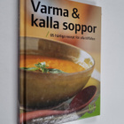 Varma & kalla soppor : 85 härliga recept för alla tillfällen - pikkukuva 1