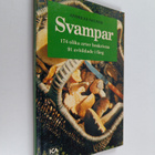 Andreas Neuner : Svampar : 174 olika arter beskrivna : 91... - pikkukuva 1