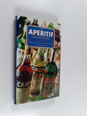 Andrew Jones : The aperitif companion : a connoisseur's g...