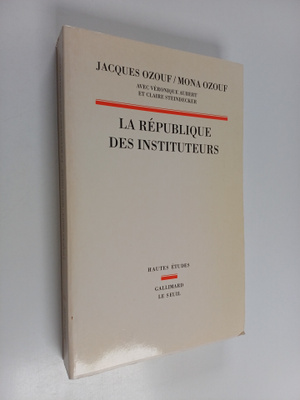 Mona Ozouf ym. : La republique des instituteurs