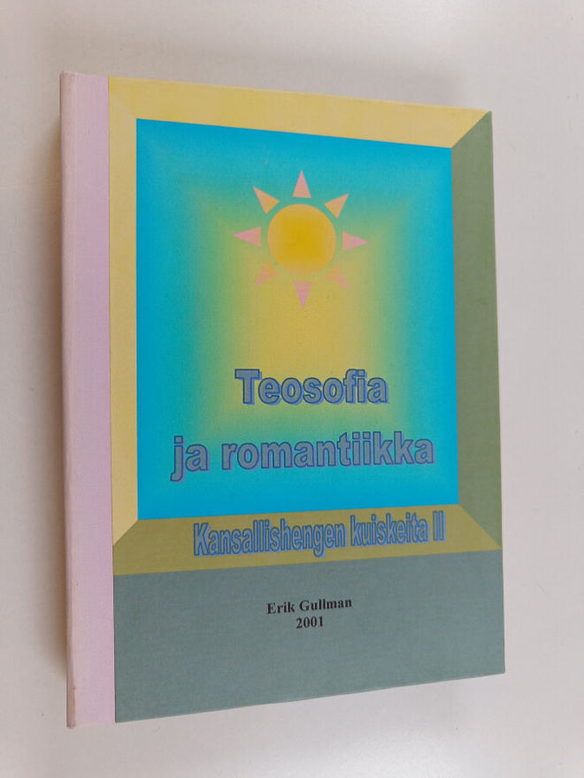 Erik Gullman : Teosofia ja romantiikka 2 : Kansallishenge...