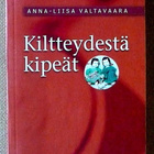 Anna-Liisa Valtavaara: Kiltteydestä kipeät Ainako anteeksi? - pikkukuva 1