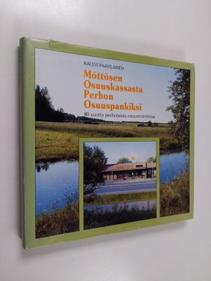 Kalevi Paavilainen : Möttösen osuuskassasta Perhon osuusp...