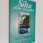 Liisa Tallgren ym. : Silta ylitse syvyyden - pikkukuva 1