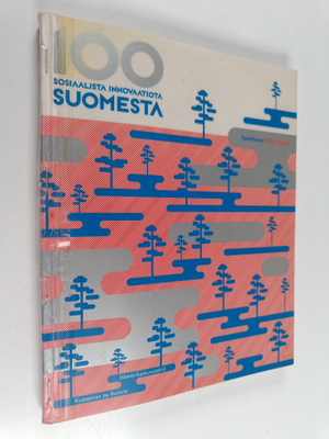 Ilkka (toim.) Taipale : 100 sosiaalista innovaatiota Suom...