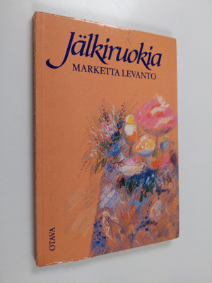 Marketta Levanto : Jälkiruokia