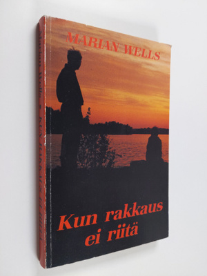 Marian Wells : Kun rakkaus ei riitä