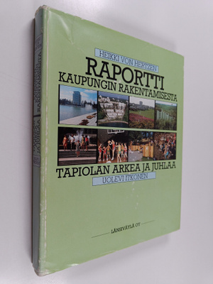 Uolevi Itkonen ym. : Raportti kaupungin rakentamisesta - ...