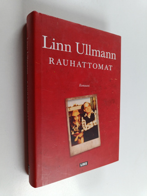 Linn Ullmann : Rauhattomat