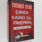 Tuomas Kyrö : Ennen kaikki oli paremmin, Mielensäpahoittaja - pikkukuva 1
