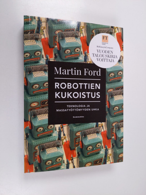 Martin Ford : Robottien kukoistus : teknologia ja massaty...