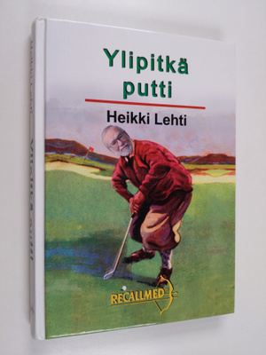 Heikki Lehti : Ylipitkä putti