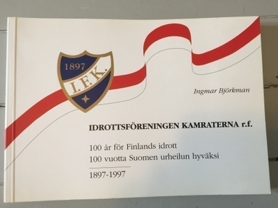 Ingmar Björkman: Idrottsföreningen kamraterna 1897-1997