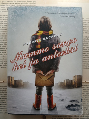 Fredrik Backman - Mummo sanoo hei ja anteeksi (sid.)
