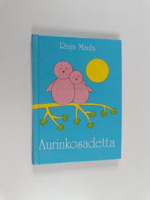 Raija Maula : Aurinkosadetta