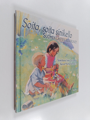 Soita, soita sinikello : Suomen lasten kesärunot
