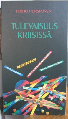 Terho Pursiainen: Tulevaisuus kriisissä, Kirjapaja 1993.