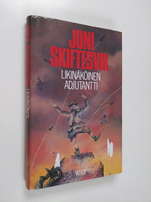 Joni Skiftesvik : Likinäköinen adjutantti (signeerattu)