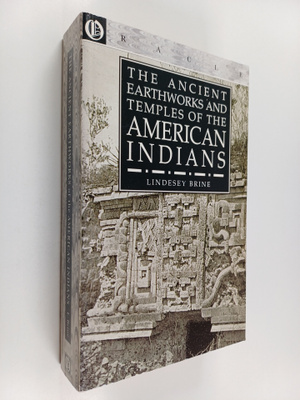 Lindesey Brine : The Ancient Earthworks and Temples of th...