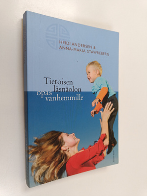 Heidi Andersen : Tietoisen läsnäolon opas vanhemmille