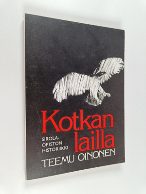 Teemu Oinonen : Kotkan lailla : Sirola-opiston historiikki