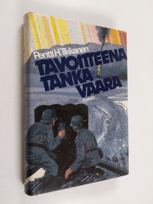Pentti H. Tikkanen : Tavoitteena Tankavaara : Lapin saksa...
