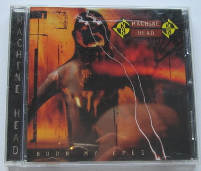 Machine Head - Burn My Eyes