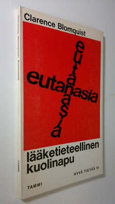 Clarence Blomquist : Eutanasia - lääketieteellinen kuolinapu