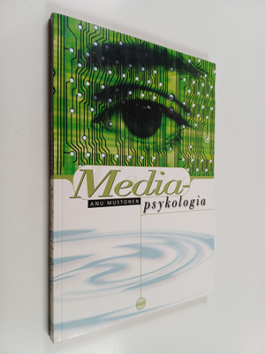 Anu Mustonen : Mediapsykologia