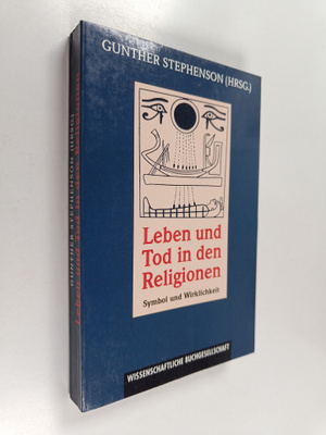 Gunther Stephenson : Leben und Tod in den Religionen - Sy...