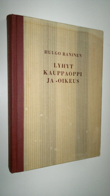 Huugo Raninen : Lyhyt kauppaoppi ja -oikeus : oppikirja a...