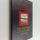 Xingjian Gao : När jag köpte ett spinnspö åt farfar : nov... - pikkukuva 1