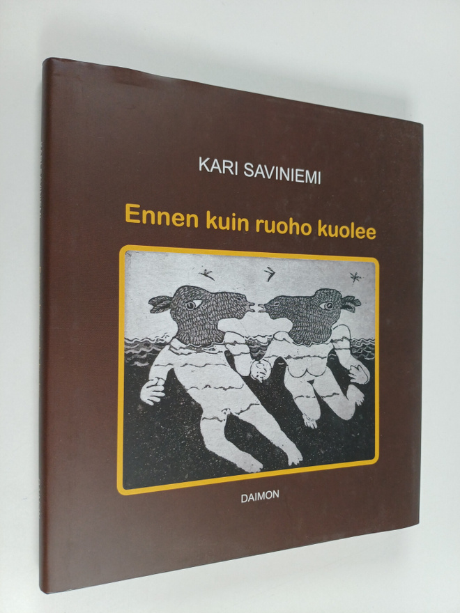 Kari Saviniemi : Ennen kuin ruoho kuolee : lyriikkaa