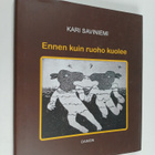 Kari Saviniemi : Ennen kuin ruoho kuolee : lyriikkaa - pikkukuva 1