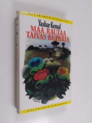 Yashar Kemal : Maa rautaa, taivas kuparia